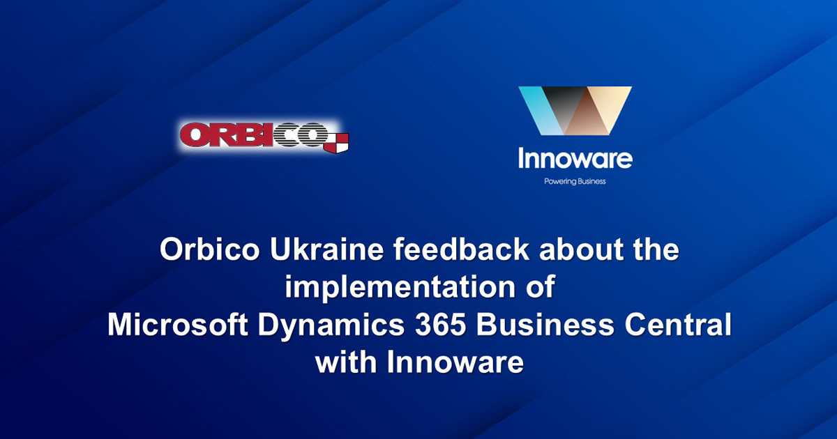 Orbico Ukraine feedback about the implementation of Microsoft Dynamics 365 Business Central with Innoware