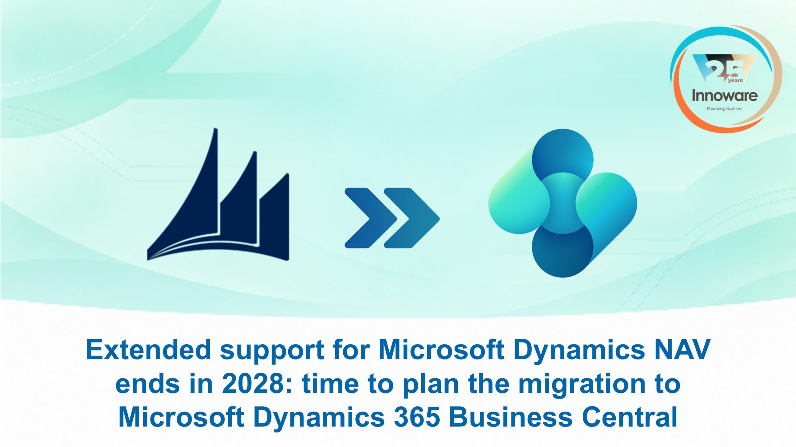 Extended support for Microsoft Dynamics NAV ends in 2028: time to plan the migration to Microsoft Dynamics 365 Business Central